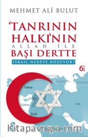 Tanrının Halkının Allah İle Başı Dertte <br /> İsrail Nereye Koşuyor?