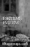 Eskitilmiş Evlerim