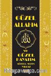 Güzel Allah’ım ve Güzel Hayatım