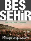 Beş Şehir (Notlarıyla)