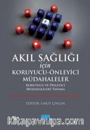 Akıl Sağlığı İçin Koruyucu-Önleyici Müdahaleler Koruyucu ve Önleyici Müdahaleleri Tanıma