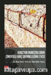 Korozyon İnhibitörlerinin Çimentolu Harç Dayanıklılığına Etkisi