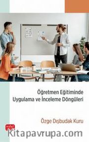 Öğretmen Eğitiminde Uygulama ve İnceleme Döngüleri