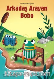 Arkadaş Arayan Bobo / Arkadaşlık Hikayeleri