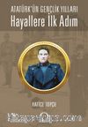 Hayallere İlk Adım - Atatürk’ün Gençlik Yılları