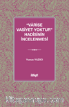 “Varise Vasiyet Yoktur” Hadisinin İncelenmesi