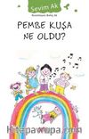Pembe Kuşa Ne Oldu