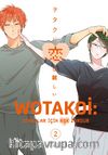 Wotakoi 2. Cilt & Otakular İçin Aşk Zordur