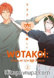 Wotakoi 2. Cilt <br /> Otakular İçin Aşk Zordur