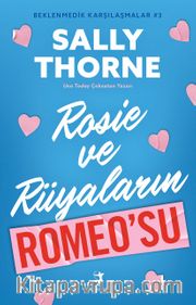 Rosie ve Rüyaların Romeo’su / Beklenmedik Karşılaşmalar 3 