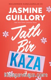 Tatlı Bir Kaza / Beklenmedik Karşılaşmalar 4 