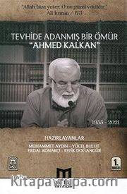 Tevhide Adanmış Bir Ömür Ahmed Kalkan (1955 - 2021)