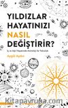 Yıldızlar Hayatınızı Nasıl Değiştirir?