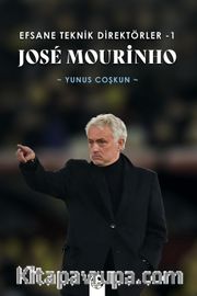 Efsane Teknik Direktörler 1 José Mourinho