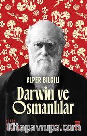Darwin ve Osmanlılar <br /> Bilim Tarihi Yazıları