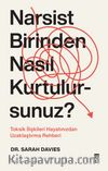 Narsist Birinden Nasıl Kurtulursunuz? & Toksik İlişkileri Hayatınızdan Uzaklaştırma Rehberi