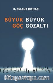 Büyük Göç Büyük Gözaltı