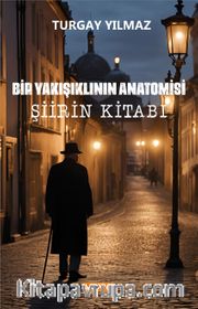 Şiirin Kitabı <br /> Bir Yakışıklının Anatomisi