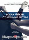 Kadınlar İçin Geliştirilen Yeni Bir Fiziksel Öz Savunma Sistemi: Sokak Fiziksel Öz Savunma Sistemi