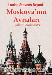 Moskova'nın Aynaları <br /> Lenin ve Altındakiler