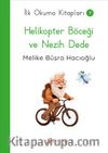 Helikopter Böceği ve Nezih Dede / İlk Okuma Kitapları 