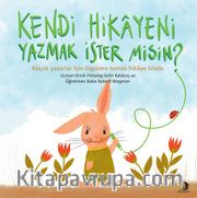 Kendi Hikayeni Yazmak İster misin ?