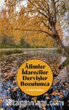 Âlimler İdareciler Dervişler Bozulunca