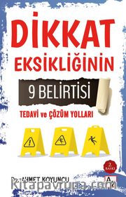 Dikkat Eksikliğinin 9 Belirtisi Tedavi ve Çözüm Yolları