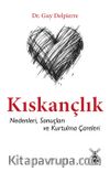Kıskançlık & Nedenleri, Sonuçları ve Kurtulma Çareleri 