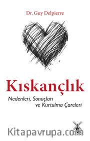 Kıskançlık <br /> Nedenleri, Sonuçları ve Kurtulma Çareleri 