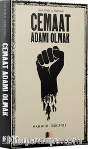 Âyet, Hadis ve Nakillerle Cemaat Adamı Olmak