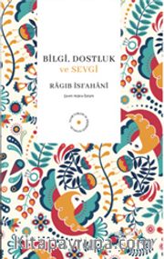 Bilgi, Dostluk ve Sevgi