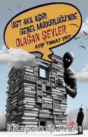 Üst Akıl Aşırı Genel Müdürlüğünde Olağan Şeyler