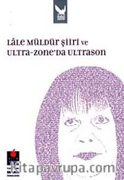 Lale Müldür Şiiri ve Ultra-zone'da Ultrason
