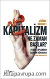 Kapitalizm Ne Zaman Başlar? & Feodal Toplumdan Ekonomi Dünyasına