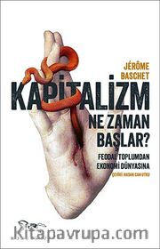 Kapitalizm Ne Zaman Başlar? <br /> Feodal Toplumdan Ekonomi Dünyasına
