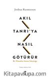 Akıl Tanrı’ya Nasıl Götürür?