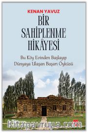Bir Sahiplenme Hikayesi <br /> Bu Köy Evinden Başlayıp Dünyaya Ulaşan Başarı Öyküsü