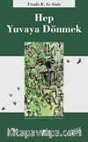Hep Yuvaya Dönmek