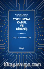 Yapay Zeka Destekli Din Öğretiminde Toplumsal Kabul ve Direniş