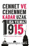 Cennet ve Cehennem Kadar Uzak 1915 & Türklerle Ermenilerin Taht Savaşları