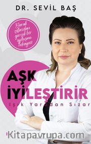 Aşk İyileştirir <br /> Işık Yaradan Sızar