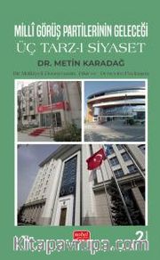 Millî Görüş Partilerinin Geleceği <br /> Üç Tarz-I Siyaset