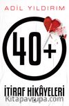 40+ İtiraf Hikayeleri