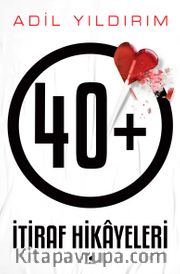 40+ İtiraf Hikayeleri