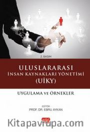 Uluslararası İnsan Kaynakları Yönetimi (Uiky) <br /> Uygulama ve Örnekler