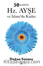 50 Maddede Hz. Ayşe ve İslam’da Kadın