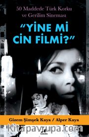Yine mi Cin Filmi? <br /> 50 Maddede Türk Korku ve Gerilim Sineması 