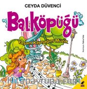 Balköpüğü <br /> Yaşam Kaynağım Müzik