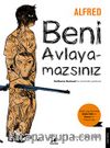 Beni Avlayamazsın
